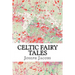 Celtic Fairy Tales: (Joseph Jacobs Classics Collection)