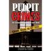 Pulpit Crimes: The Criminal Mishandling of God's Word