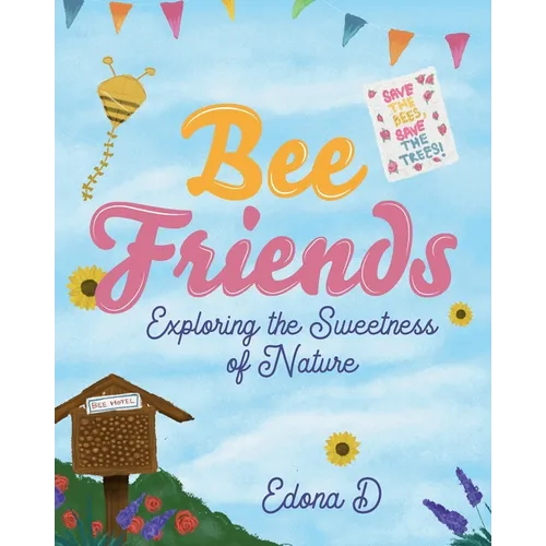 Bee Friends: Exploring the Sweetness of Nature