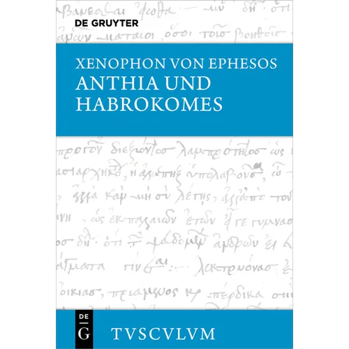 Anthia Und Habrokomes: Griechisch - Deutsch