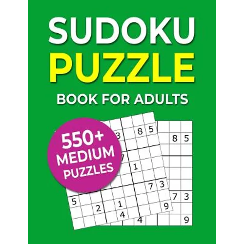 Sudoku Puzzle Book For Adults: 550+ Medium Puzzles
