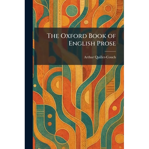 The Oxford Book of English Prose