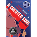 A Greater Goal: The Epic Battle for Equal Pay in Women's Soccer-And Beyond