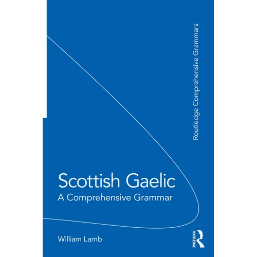 Scottish Gaelic: A Comprehensive Grammar