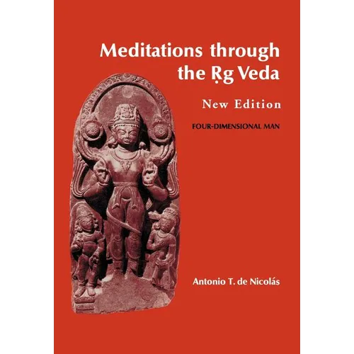 Meditations through the Rig Veda: Four-Dimensional Man