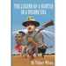 The legend of a hunter in a bygone era