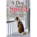 A Dog Named Speed: A Story of Unconditional Love and Faith