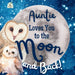 Auntie Loves You to the Moon and Back: A Beautiful Story of Love That Stretches as Far as the Stars