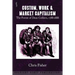 Custom, Work & Market Capitalism: The Forest of Dean Colliers, 1788-1888