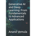 Generative AI and Deep Learning: From Fundamentals to Advanced Applications