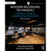 Modern Recording Techniques: A Practical Guide to Modern Music Production