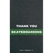 Thank You Skateboarding