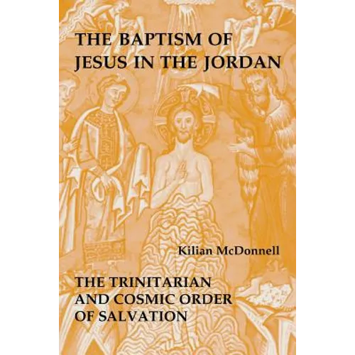 Baptism of Jesus in the Jordan: The Trinitarian and Cosmic Order of Salvation