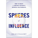 Spheres of Influence: How to Create and Nurture Authentic Business Relationships