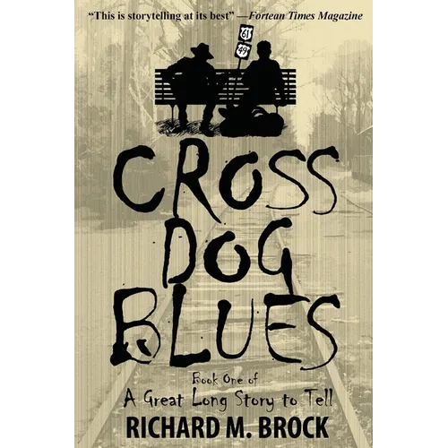 Cross Dog Blues: Book One of A Great Long Story to Tell