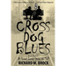 Cross Dog Blues: Book One of A Great Long Story to Tell