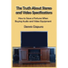 The Truth About Stereo and Video Specifications: How to Save a Fortune When Buying Audio and Video Equipment