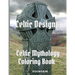 Celtic Designs: Celtic Mythology Coloring Book