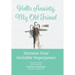 Hello Anxiety, My Old Friend: Harness Your Invisible Superpower