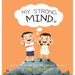 My Strong Mind IV: I am Pro-active and Keep my Emotions in Check