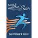 Noble Automation Now!: Innovate, Motivate, and Transform with Intelligent Automation and Beyond