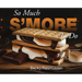 So Much S'more To Do