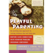Playful Parenting: An Exciting New Approach to Raising Children That Will Help You Nurture Close Connections, Solve Behavior Problems, and Encourage C