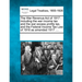 The War Revenue Act of 1917: Including the War Income Tax and the War Excess Profits Tax, and the Federal Income Tax Law of 1916 as Amended 1917 ..