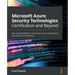 Microsoft Azure Security Technologies Certification and Beyond: Gain practical skills to secure your Azure environment and pass the AZ-500 exam