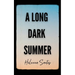 A Long Dark Summer