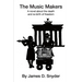 The Music Makers: A novel about the death and re-birth of freedom