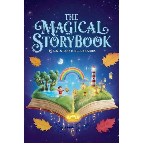 The Magical Storybook: 15 Adventures for Curious Kids