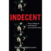 Indecent: How I Make It and Fake It as a Girl for Hire