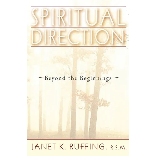 Spiritual Direction: Beyond the Beginnings