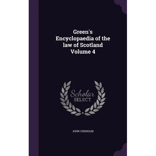 Green's Encyclopaedia of the law of Scotland Volume 4