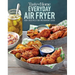 Taste of Home Everyday Air Fryer: 112 Easy Recipes for Weeknight Meals - Features Dinners, Snacks, and Desserts, Paperback