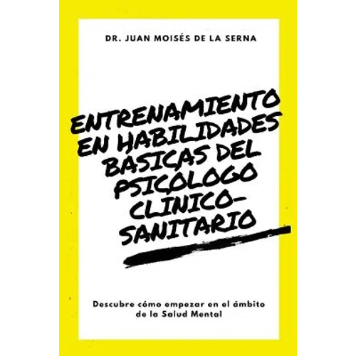 Entrenamiento en habilidades básicas del psicólogo clínico-sanitario: Descubre cómo empezar en el ámbito de la Salud Mental