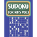 Sudoku For Kids: Sudoku Book For Kids Age 6-12 (Puzzles and Activity Book For Kids) - Volume.3: Sudoku Puzzles Book For Kids