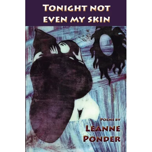 Tonight Not Even My Skin