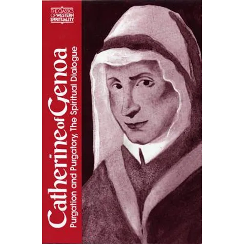 Catherine of Genoa: Purgation and Purgatory, the Spiritual Dialogue