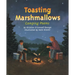 Toasting Marshmallows: Camping Poems
