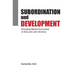 Subordination and Development: Emerging Market Economies of Asia and Latin America
