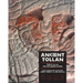 Ancient Tollan: Tula and the Toltec Heartland
