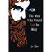The Man Who Would Not Be King