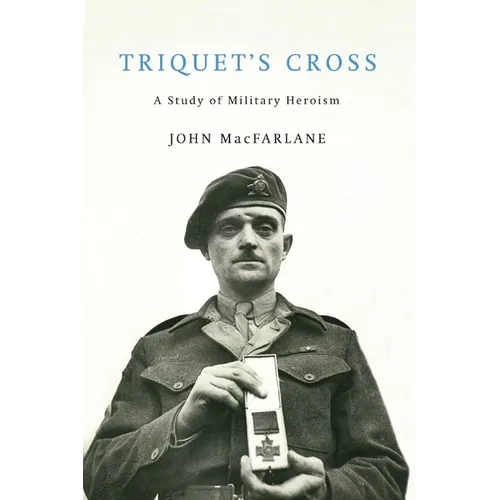 Triquet's Cross: A Study of Military Heroism