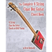 The Complete 4-String Cigar Box Guitar Chord Book: 4-String Cigar Box Guitar Chords in GDGB Tuning