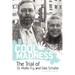 COOL MADNESS, The Trial of Dr. Mollie Fry and Dale Schafer