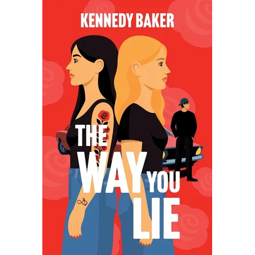 The Way You Lie: Kate and Aria have never met, but their lives are tied together by the same man.