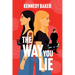 The Way You Lie: Kate and Aria have never met, but their lives are tied together by the same man.