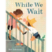 While We Wait